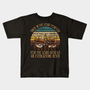 Trust in the Lord forever for the Lord God is an everlasting Rock Whisky Mug Kids T-Shirt